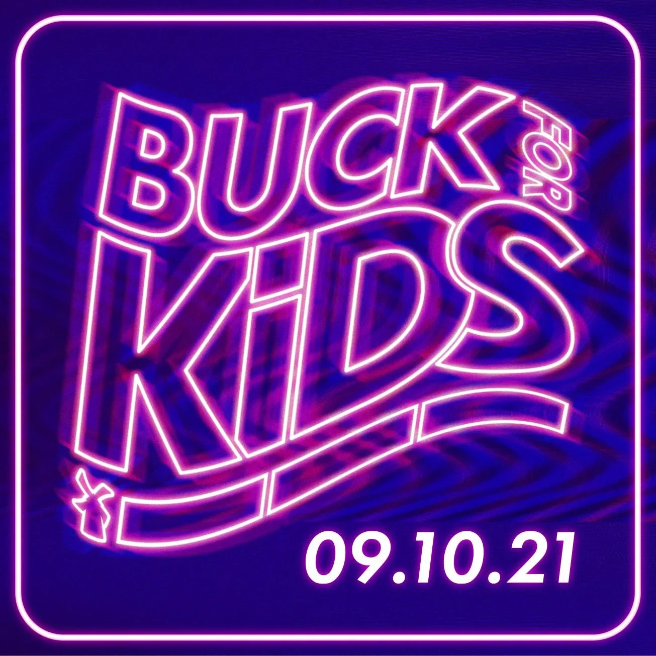 Neon pink "BUCK FOR KIDS" sign against purple background with date 09.10.21 at bottom, surrounded by glowing border.