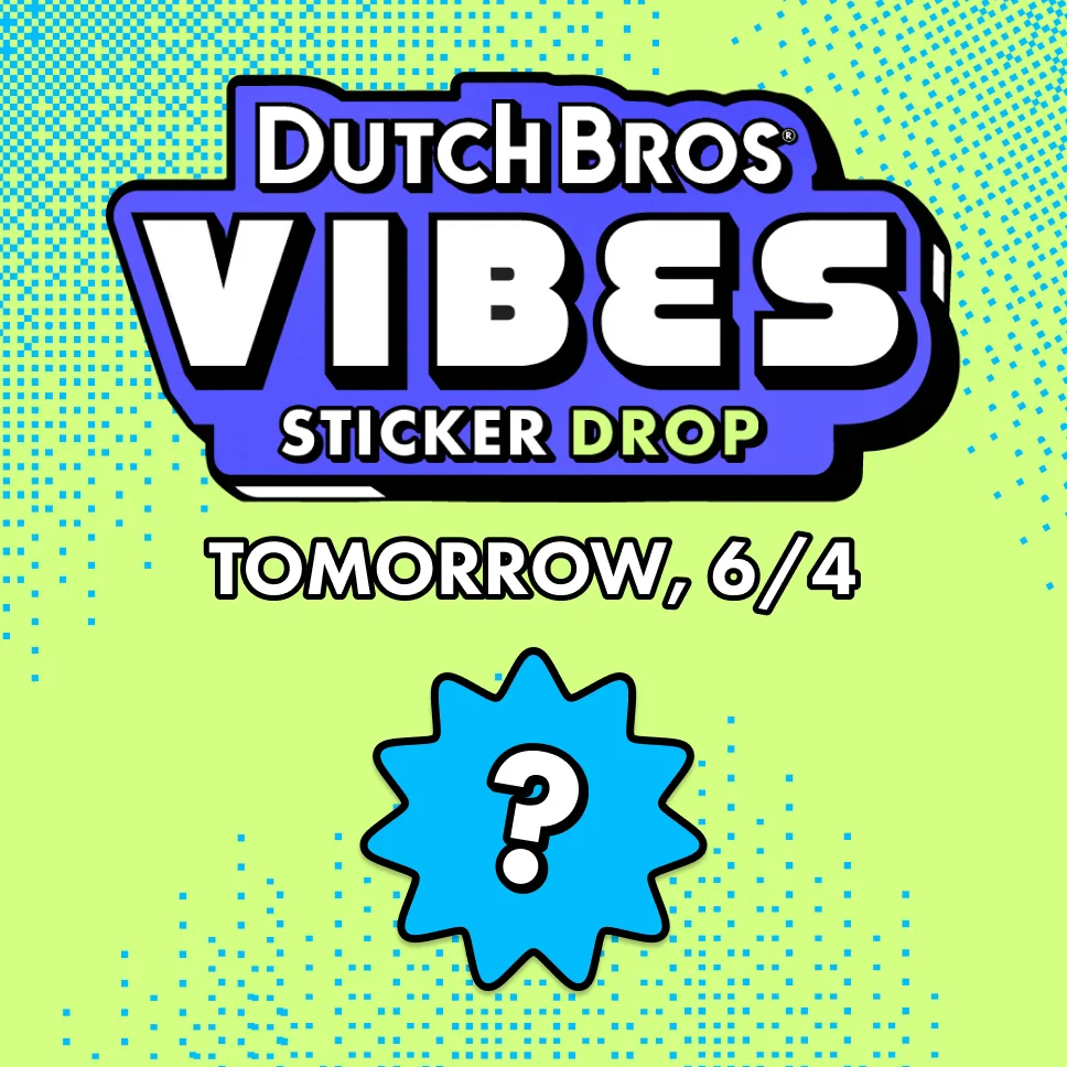 Dutch Bros Vibes sticker drop promotional image with blue logo, question mark icon, and "Tomorrow, 6/4" text on lime green background.