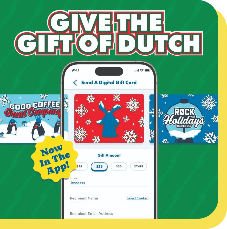 Smartphone displaying Dutch Bros digital gift card options with holiday designs and "GIVE THE GIFT OF DUTCH" text on green background.