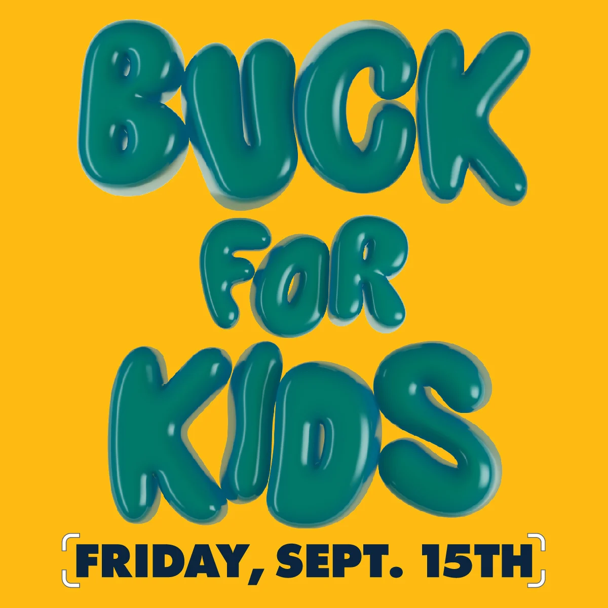 Teal 3D text "BUCK FOR KIDS" on bright yellow background with "FRIDAY, SEPT. 15TH" in dark blue at bottom.
