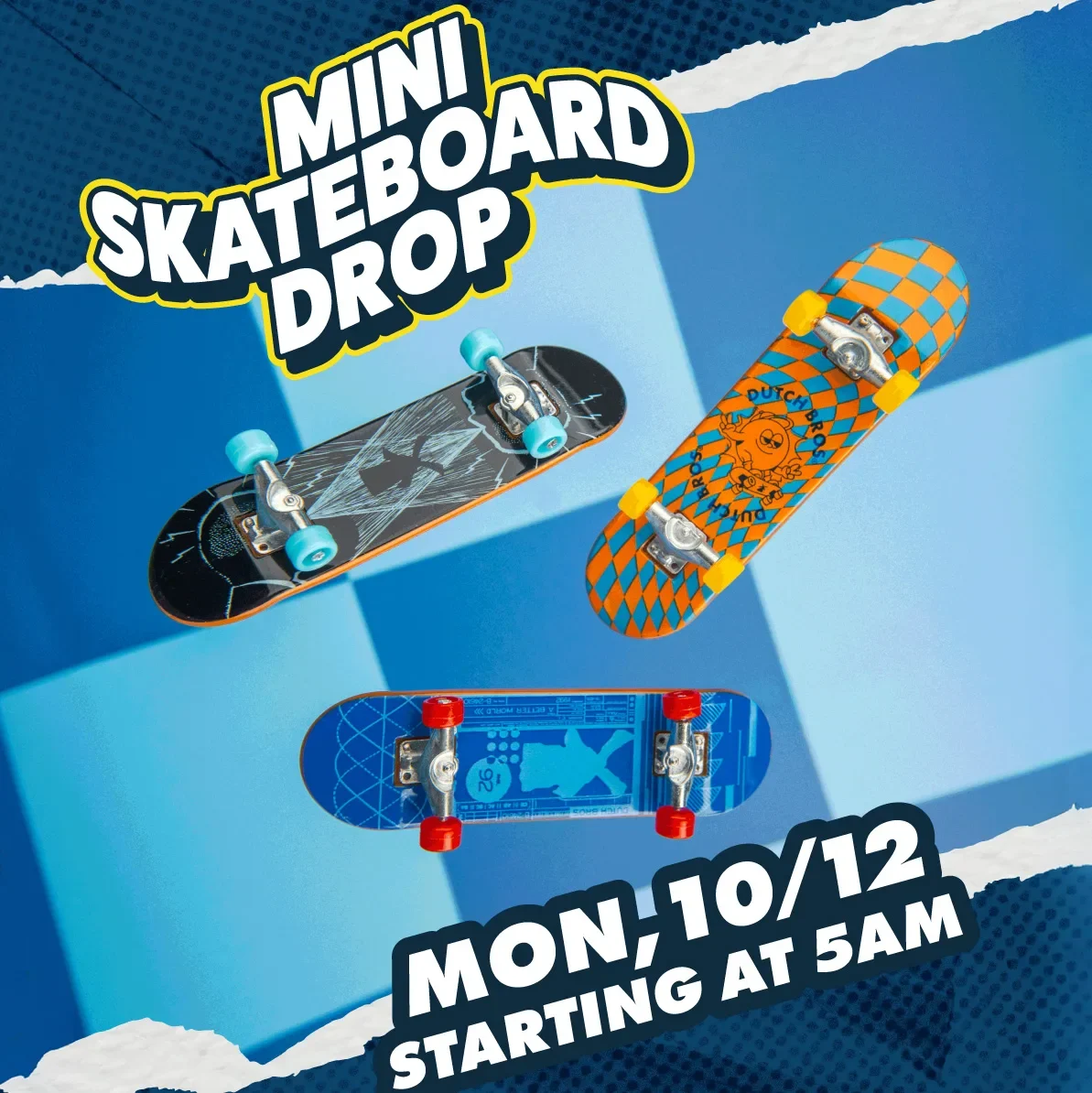 Three mini skateboards on a blue background promoting Dutch Bros Mini Skateboard Drop on Monday, 10/12 starting at 5AM.