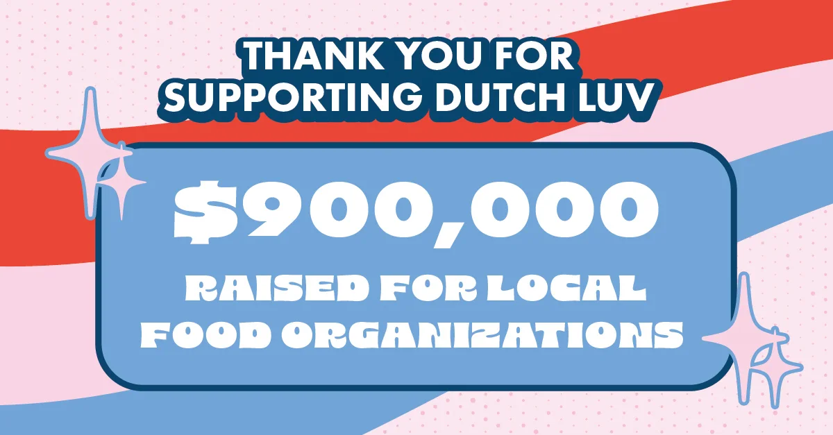 Thank you message from Dutch Luv showing $900,000 raised for local food organizations on colorful background.