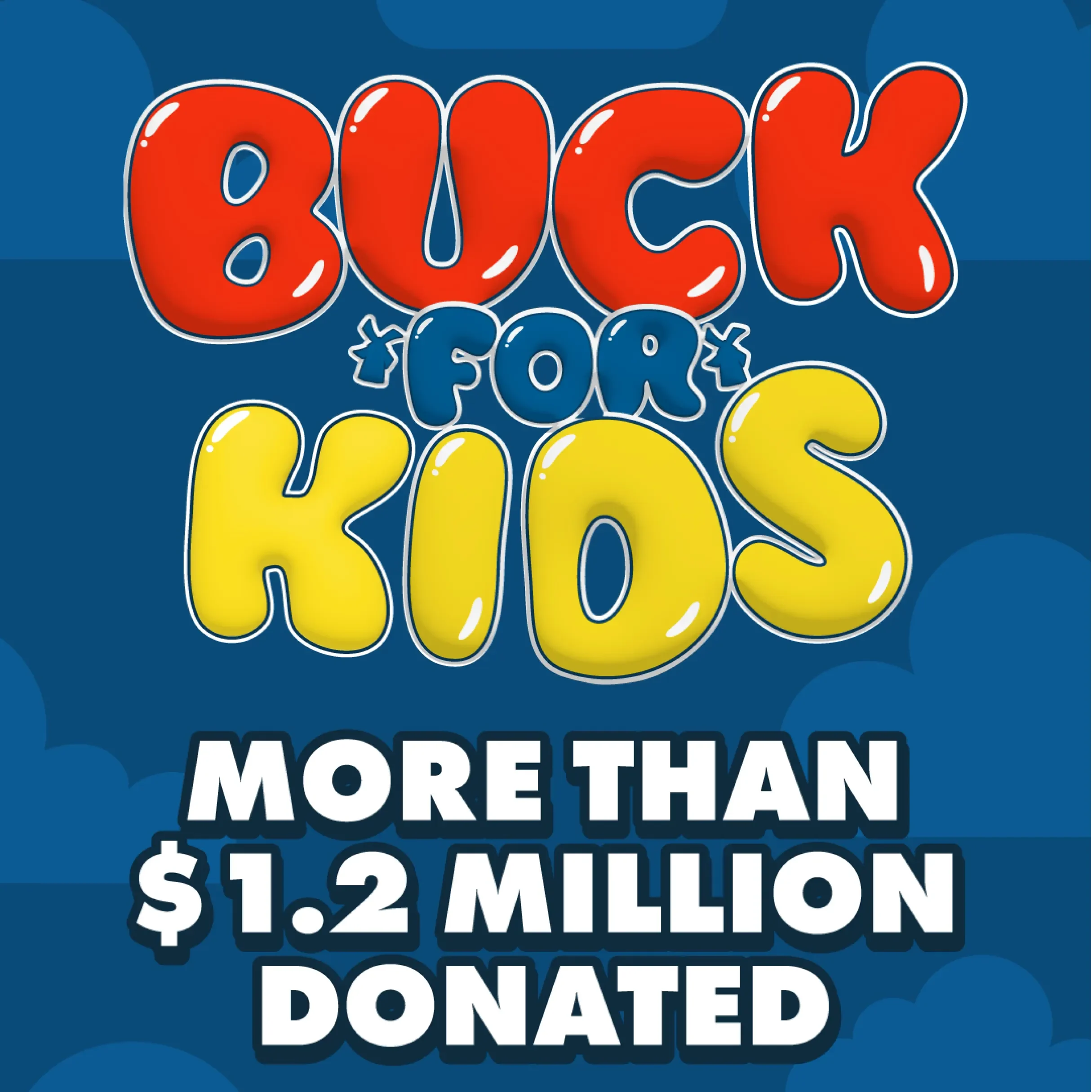buck for kids more then $1.2 million donated