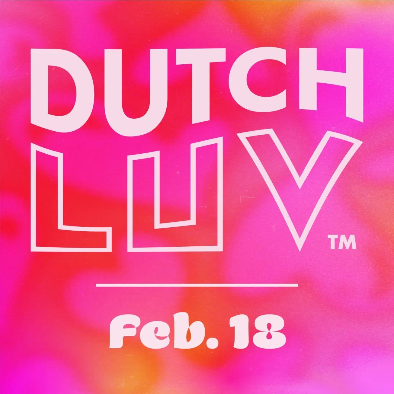Dutch Luv logo on vibrant pink and orange background with Feb. 18 date displayed at the bottom.