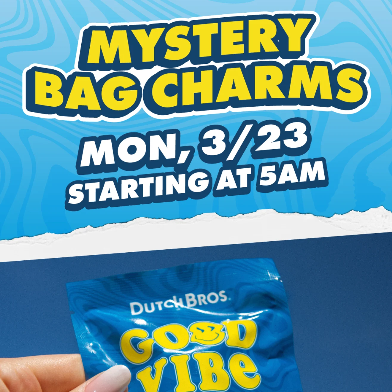 Dutch Bros promotion for Mystery Bag Charms on Monday 3/23 starting at 5AM, showing blue Good Vibe mystery pack.