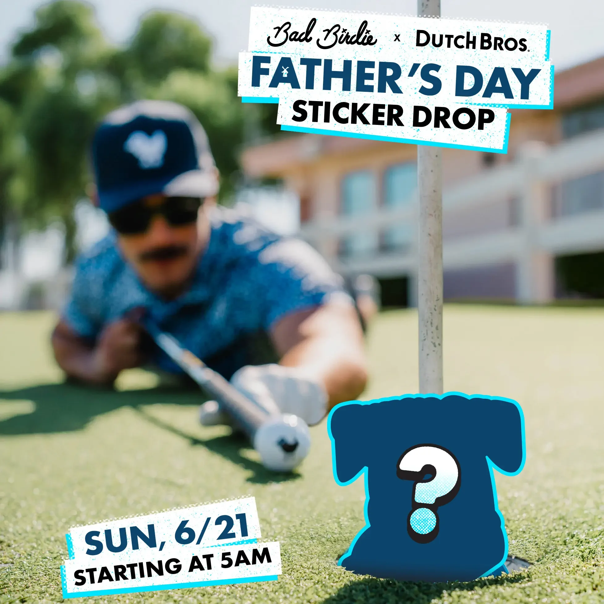 Bad Birdie x Dutch Bros Father's Day Sticker Drop promo showing a golfer on a green, launching Sun. 6/21 at 5AM.
