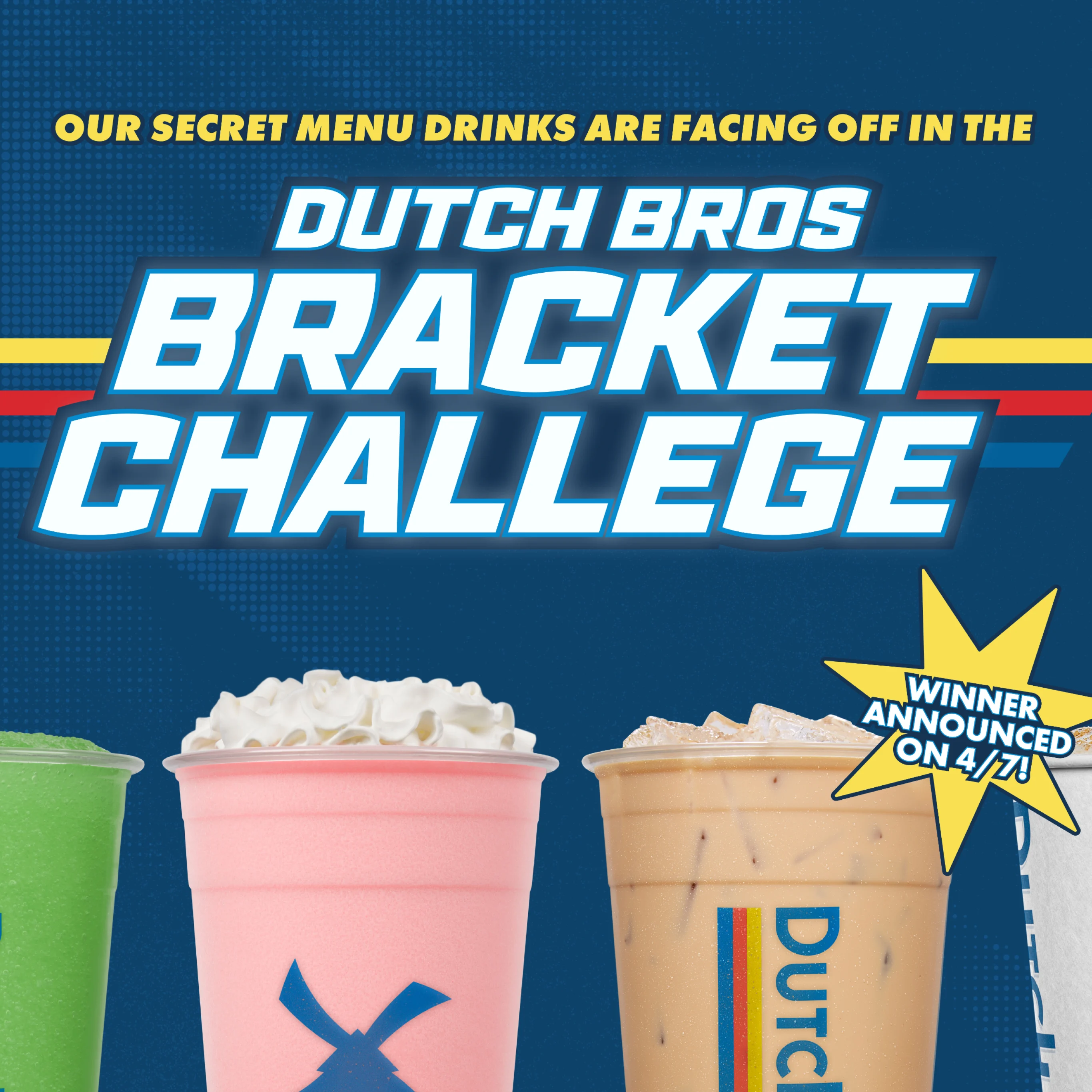Dutch Bros Bracket Challenge promotional image showing secret menu drinks competing, with winner announced on 4/7