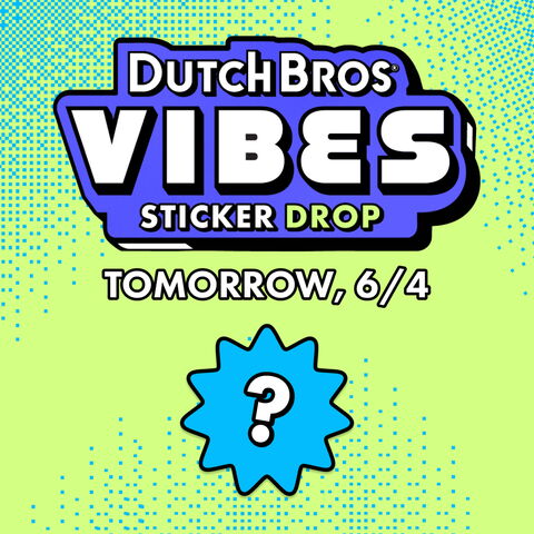 dutch bros sticker drop, tomorrow, 6/4