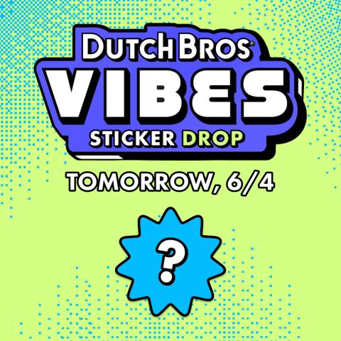 dutch bros sticker drop, tomorrow, 6/4